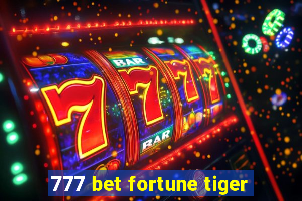 777 bet fortune tiger